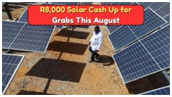 Unlock an R8,000 Solar Grant in South Africa: Slash Costs and Tackle Load Shedding This August