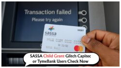 Missing SASSA Child Grant in Capitec or TymeBank? Discover Immediate Steps to Secure Your Funds Today