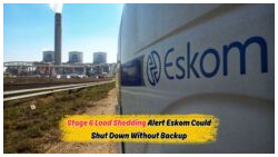 Eskom Alerts: Brace for Stage 6 Load Shedding in August Without Urgent Support