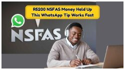 Is Your NSFAS R5,200 Allowance Stuck in August? Discover the WhatsApp Hack to Fast-Track Your Payment!