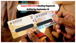 September 14, 2025: Don’t Miss Out on SRD R370 August Backlog Payments – Verify Your Qualification Now!
