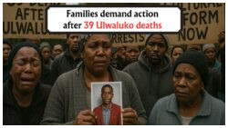 Ulwaluko Tragedy: Families Demand Justice as 2025 Death Toll Hits 39